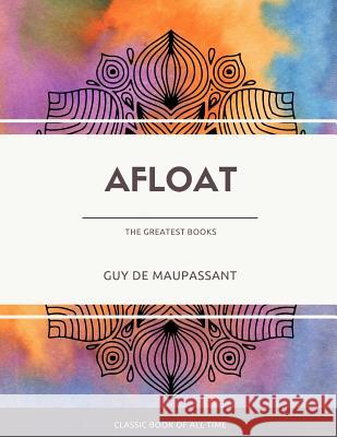 Afloat Guy de Maupassant 9781973849322 Createspace Independent Publishing Platform - książka