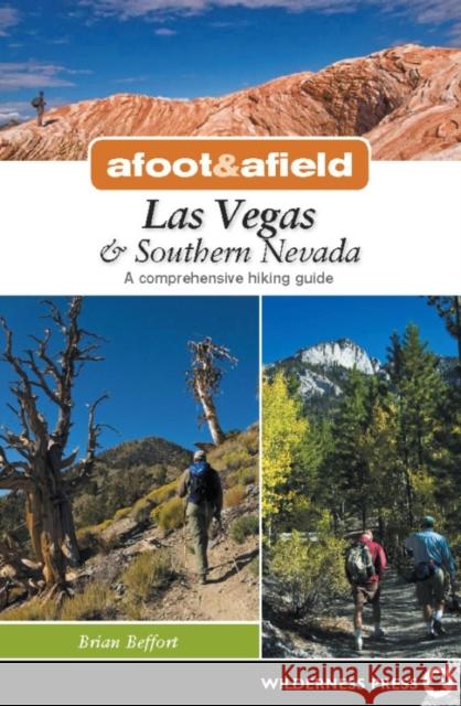 Afoot & Afield: Las Vegas & Southern Nevada: A Comprehensive Hiking Guide Beffort, Brian 9780899979946 Wilderness Press - książka