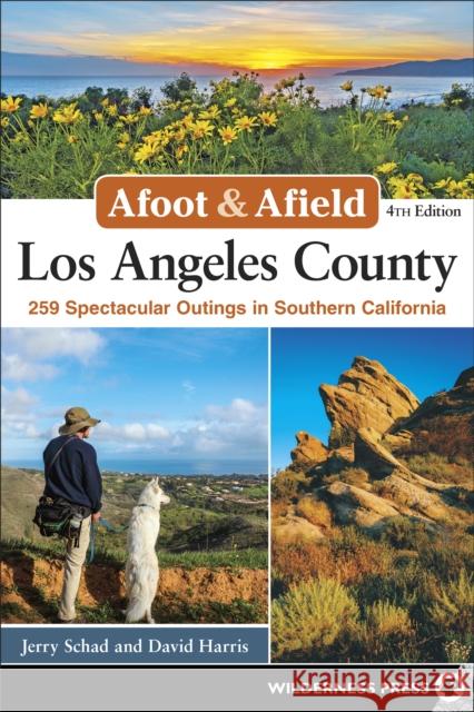 Afoot & Afield: Los Angeles County: 259 Spectacular Outings in Southern California Jerry Schad David Harris 9781643590417 Wilderness Press - książka