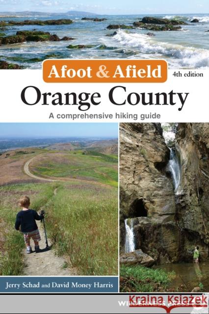 Afoot and Afield: Orange County: A Comprehensive Hiking Guide Jerry Schad David Mone 9780899977577 Wilderness Press - książka