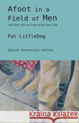 Afoot in a Field of Men Pat Littledog 9780982734285 Slough Press - książka