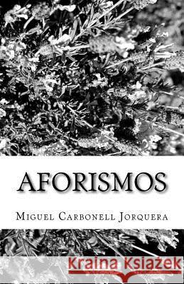 Aforismos Miguel Carbonell Jorquera 9781537510071 Createspace Independent Publishing Platform - książka