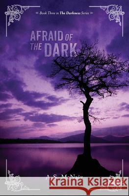 Afraid of The Dark McNair, A. S. 9781503135284 Createspace - książka