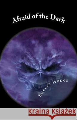 Afraid of the Dark: what will follow your death? Hodge, Sherri 9781976245947 Createspace Independent Publishing Platform - książka