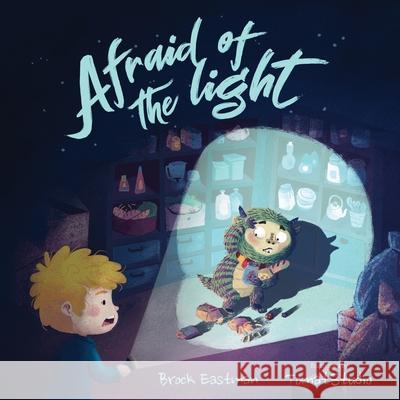 Afraid of the Light Brock Eastman 9781946692320 Crimson Pulse Kids - książka