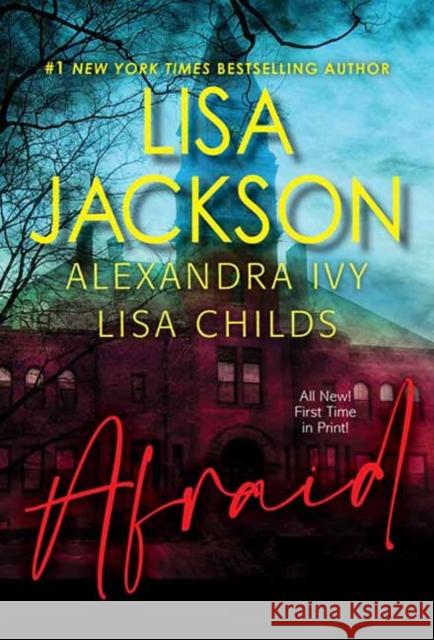 Afraid: Three Riveting Stories of Suspense Lisa Jackson Alexandra Ivy Lisa Childs 9781420153637 Kensington Publishing - książka