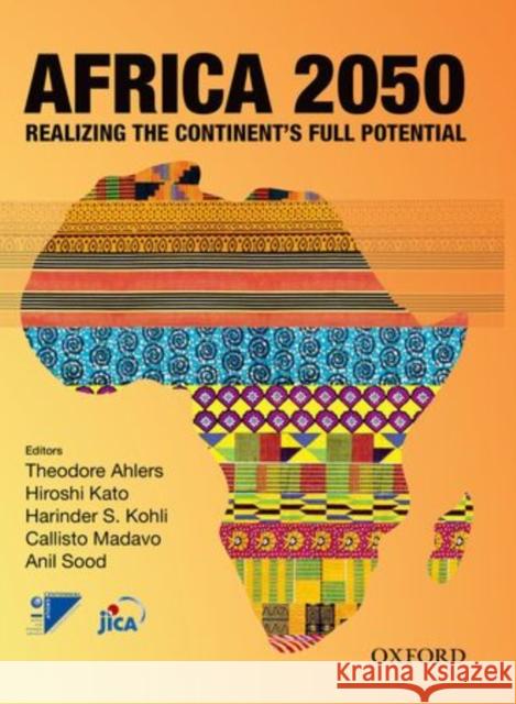 Africa 2050: Realizing the Continent's Full Potential Ahlers, Theodore 9780199450404 Oxford University Press - książka