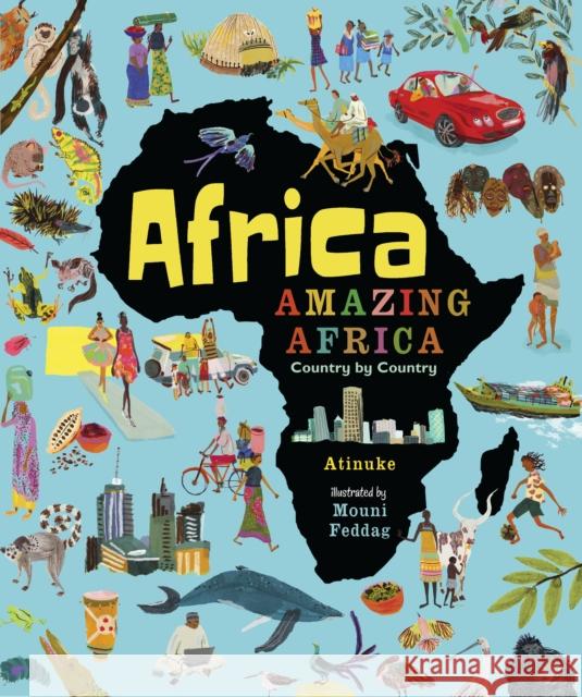 Africa, Amazing Africa: Country by Country Atinuke Mouni Feddag  9781406376586 Walker Books Ltd - książka