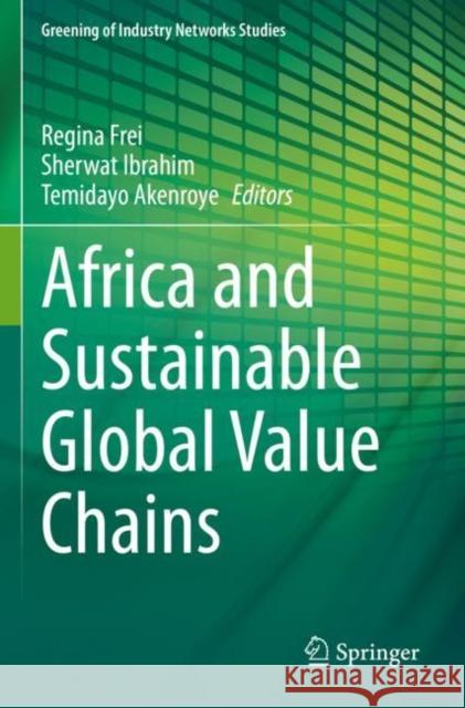 Africa and Sustainable Global Value Chains Regina Frei Sherwat Ibrahim Temidayo Akenroye 9783030787936 Springer - książka