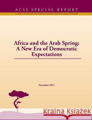 Africa and the Arab Spring: A New Era of Democratic Expectations Africa Center for Strategic Studies 9781974364527 Createspace Independent Publishing Platform - książka