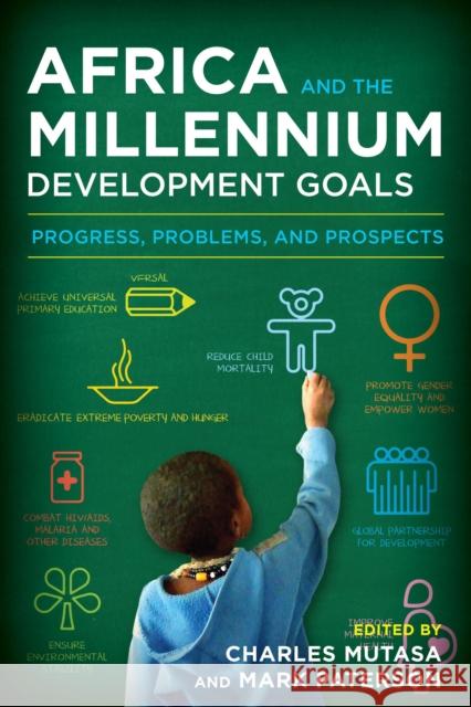 Africa and the Millennium Development Goals: Progress, Problems, and Prospects Charles Mutasa Dr. Mark Paterson  9781442256255 Rowman & Littlefield Publishers - książka