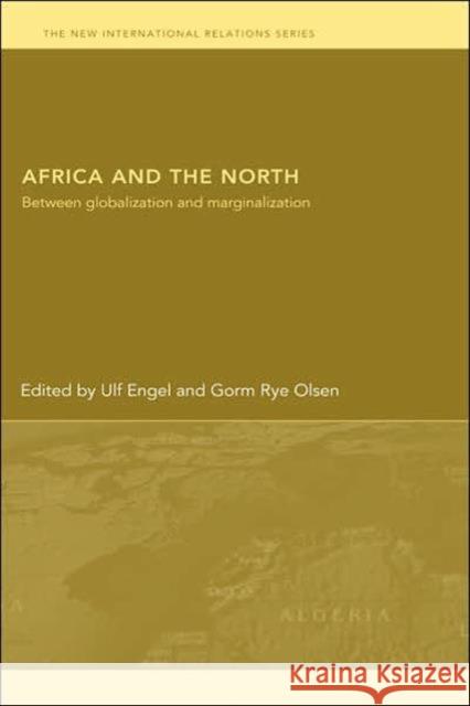 Africa and the North: Between Globalization and Marginalization Engel, Ulf 9780415333917 Routledge - książka
