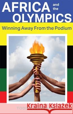 Africa and the Olympics: Winning Away from the Podium Todd Cleveland 9780896803527 Ohio University Press - książka