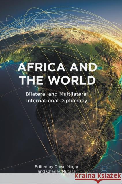 Africa and the World: Bilateral and Multilateral International Diplomacy Nagar, Dawn 9783319625898 Palgrave MacMillan - książka