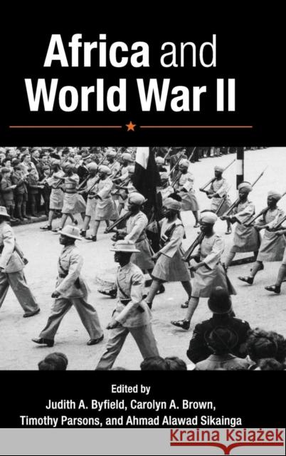 Africa and World War II Judith Byfield Carolyn Brown Timothy Parsons 9781107053205 Cambridge University Press - książka