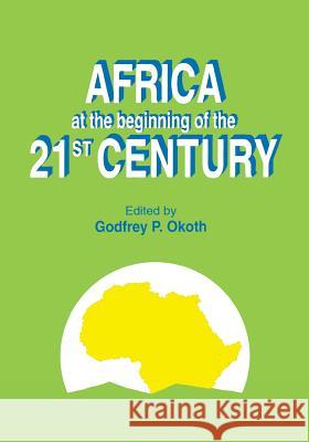 Africa at the Beginning of the 21st Century Godfrey P. Okoth 9789966846464 Nairobi University Press - książka