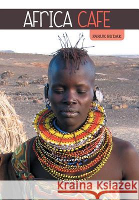 Africa Cafe Faruk Budak 9781496978769 Authorhouse - książka