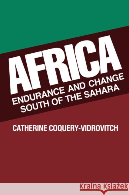 Africa: Endurance and Change South of the Sahara Coquery-Vidrovitch, Catherine 9780520078819 University of California Press - książka