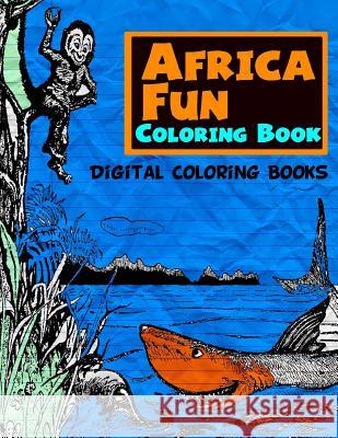 Africa Fun Coloring Book Digital Coloring Books 9781979180061 Createspace Independent Publishing Platform - książka