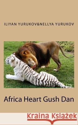 Africa Heart Gush Dan Iliyan Yurukov Nellya Yurukov 9781500314231 Createspace - książka