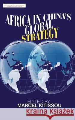 Africa in China's Global Strategy Marcel Kitissou 9781905068548 Adonis & Abbey Publishers - książka