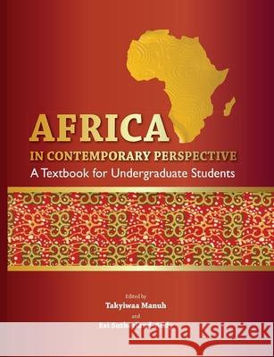 Africa in Contemporary Perspective. a Textbook for Undergraduate Students Takyiwaa Manuh Esi Sutherland-Addy 9789988647377 Sub-Saharan Publishers - książka