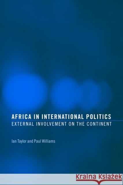 Africa in International Politics: External Involvement on the Continent Taylor, Ian 9780415358361  - książka