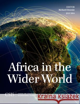 Africa in the Wider World Richard Downie 9781442240261 Center for Strategic & International Studies - książka