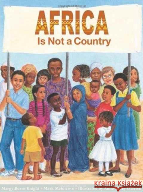 Africa Is Not a Country Margy Burns Knight Margy Knight Anne Sibley O'Brien 9780761316473 Millbrook Press - książka