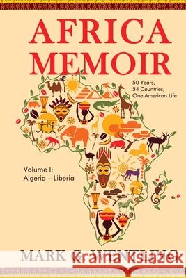 Africa Memoir: 50 Years, 54 Countries, One American Life Mark G. Wentling 9781948598385 Open Books Publishing (UK) - książka