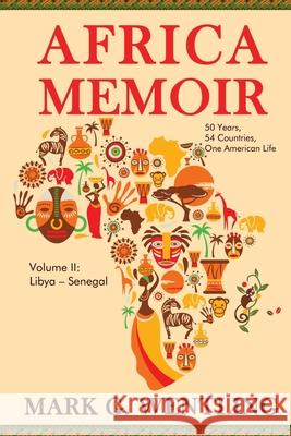 Africa Memoir: 50 Years, 54 Countries, One American Life Mark G. Wentling 9781948598392 Open Books Publishing (UK) - książka