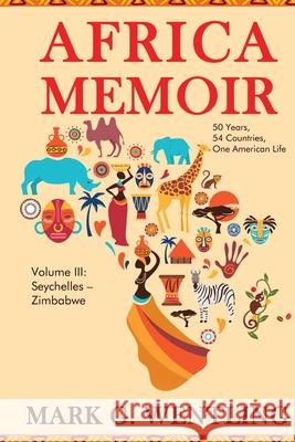 Africa Memoir: 50 Years, 54 Countries, One American Life Mark G. Wentling 9781948598408 Open Books Publishing (UK) - książka