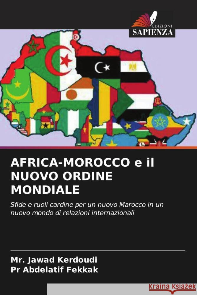 AFRICA-MOROCCO e il NUOVO ORDINE MONDIALE Kerdoudi, Mr. Jawad, Fekkak, Pr Abdelatif 9786208604844 Edizioni Sapienza - książka