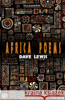 Africa Poems Dave Lewis, Dave Lewis 9798763960020 Independently Published - książka