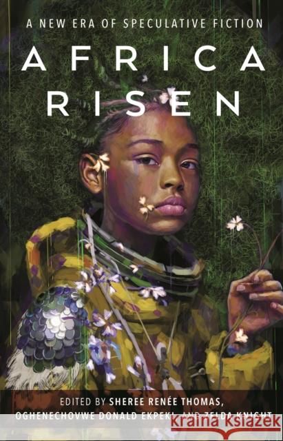 Africa Risen: A New Era of Speculative Fiction Sheree Ren?e Thomas Oghenechovwe Donald Ekpeki Zelda Knight 9781250848192 St Martin's Press - książka