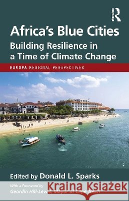 Africa's Blue Cities: Building Resilience in a Time of Climate Change Donald L. Sparks 9781041203230 Routledge - książka