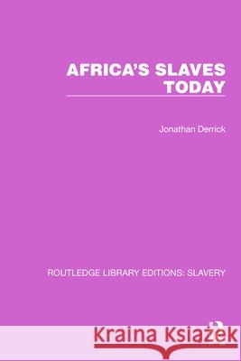Africa's Slaves Today Jonathan Derrick 9781032316543 Routledge - książka
