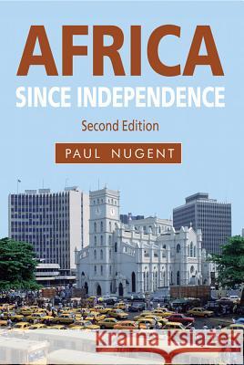 Africa Since Independence Nugent, Paul 9780230272873 Palgrave MacMillan - książka