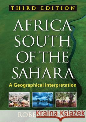 Africa South of the Sahara: A Geographical Interpretation Stock, Robert 9781462508112 Guilford Publications - książka