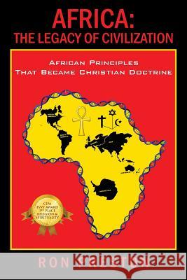 Africa: The Legacy of Civilization - African Principles That Became Christian Doctrine Ron Preston 9781478740377 Outskirts Press - książka