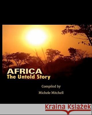 Africa The Untold Story Mitchell, Michele 9781451599640 Createspace - książka