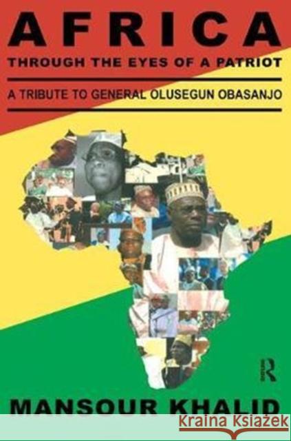 Africa Through the Eyes of a Patriot: A Tribute to General Olusegun Obasanjo Khalid, Mansour 9781138452152 Routledge - książka