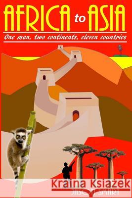 Africa to Asia: One Man, Two Continents, Eleven Countries Jason Smart 9781534730793 Createspace Independent Publishing Platform - książka