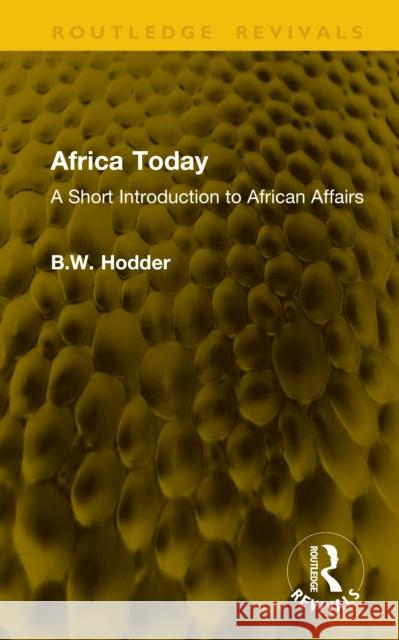 Africa Today: A Short Introduction to African Affairs B.W. Hodder 9781041309734 Routledge - książka
