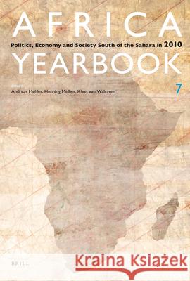 Africa Yearbook Volume 7: Politics, Economy and Society South of the Sahara in 2010 Andreas Mehler, Henning Melber, Klaas van Walraven 9789004205567 Brill - książka