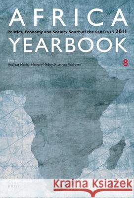 Africa Yearbook Volume 8: Politics, Economy and Society South of the Sahara in 2011 Andreas Mehler, Henning Melber, Klaas van Walraven 9789004233980 Brill - książka