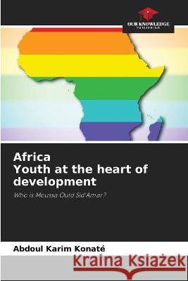 Africa Youth at the heart of development Abdoul Karim Konate   9786204333090 International Book Market Service Ltd - książka