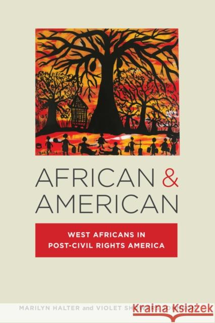 African & American: West Africans in Post-Civil Rights America Marilyn Halter Violet Showers Johnson 9780814760703 New York University Press - książka
