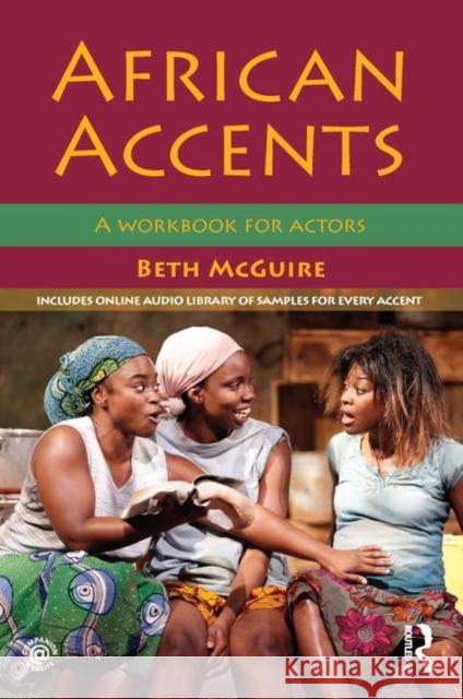 African Accents: A Workbook for Actors Beth McGuire 9780415705929 Routledge - książka