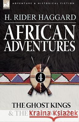 African Adventures: 4-The Ghost Kings & the Yellow Idol Haggard, H. Rider 9781846778001 Leonaur Ltd - książka